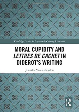 portada Moral Cupidity and Lettres de Cachet in Diderot’S Writing (Routledge Studies in Eighteenth-Century Literature) (in English)