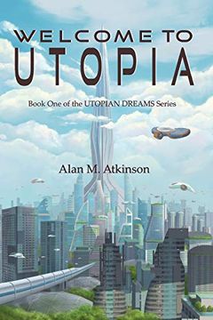 portada Welcome to Utopia: Book one of the Utopian Dreams Series (in English)
