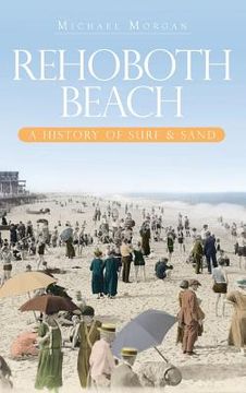 portada Rehoboth Beach: A History of Surf & Sand (in English)