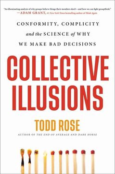 portada Collective Illusions: Conformity, Complicity, and the Science of why we Make bad Decisions (en Inglés)