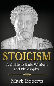 portada Stoicism: A Guide to Stoic Wisdom and Philosophy (en Inglés)