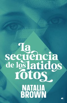 portada Secuencia de los Latidos Rotos,La (in Spanish)