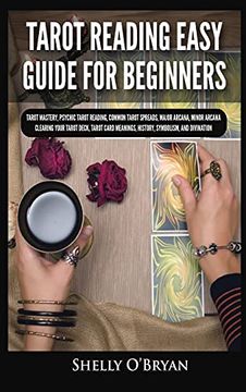 portada Tarot Reading Easy Guide for Beginners: Tarot Mastery, Psychic Tarot Reading, Common Tarot Spreads, Major Arcana, Minor Arcana, Tarot Card Meanings, History, Symbolism, and Divination (in English)