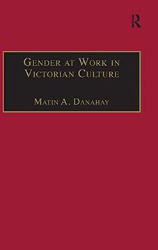 portada Gender at Work in Victorian Culture: Literature, art and Masculinity (The Nineteenth Century Series) (en Inglés)