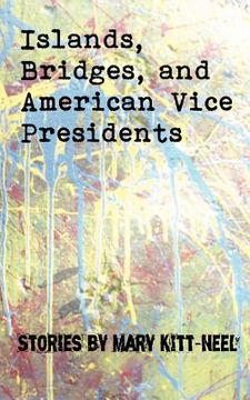 portada islands, bridges, and american vice presidents (en Inglés)