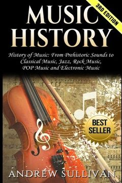 portada Music History: History of Music: From Prehistoric Sounds to Classical Music, Jazz, Rock Music, POP Music  and Electronic Music
