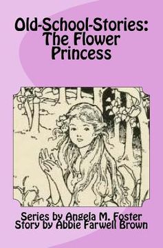 portada Old-School-Stories: The Flower Princess (en Inglés)