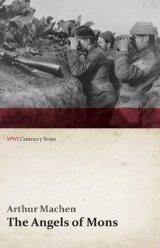 portada The Angels of Mons - the Bowmen and Other Legends of the war (Wwi Centenary Series) (en Inglés)