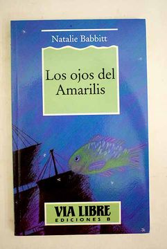 Libro Los ojos del Amarilis, Babbitt, Natalie, ISBN 52574477. Comprar en  Buscalibre