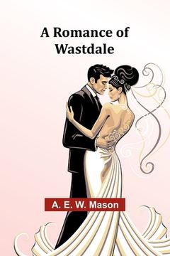 portada A Romance of Wastdale (en Inglés)