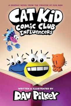 portada Cat kid Comic Club 5: Influencers (From the Million-Copy Bestselling Creator of dog Man! ): A Graphic Novel: From the Creator of dog man 