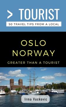 portada Greater Than a Tourist- Oslo Norway: 50 Travel Tips from a Local