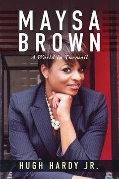 portada Maysa Brown: A World in Turmoil (in English)