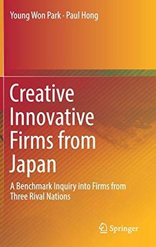 portada Creative Innovative Firms From Japan: A Benchmark Inquiry Into Firms From Three Rival Nations (in English)