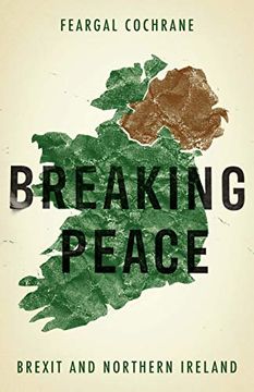 portada Breaking Peace: Brexit and Northern Ireland (Manchester University Press)