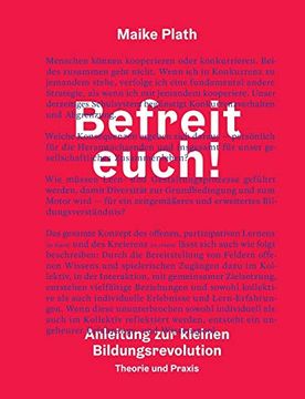 portada Befreit Euch! Anleitung zur Kleinen Bildungsrevolution. Theorie und Praxis. (en Alemán)