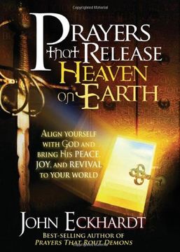portada Prayers That Release Heaven on Earth: Align Yourself With god and Bring his Peace, Joy, and Revival to Your World (en Inglés)