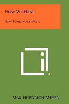 portada how we hear: how tones make music