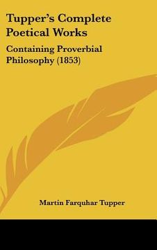 portada tupper's complete poetical works: containing proverbial philosophy (1853)