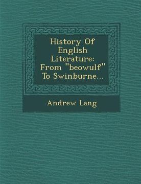 portada History Of English Literature: From "beowulf" To Swinburne... (en Inglés)