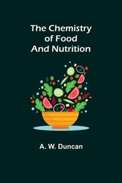 portada The Chemistry of Food and Nutrition (en Inglés)