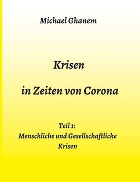 portada Krisen in Zeiten von Corona: Teil 1: Menschliche und Gesellschaftliche Krisen (en Alemán)