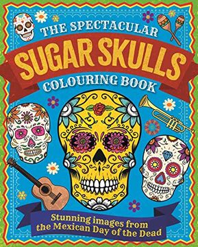 portada The Spectacular Sugar Skulls Colouring Book (in English)