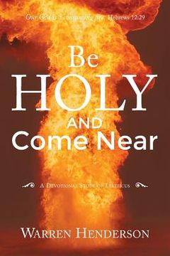 portada Be Holy and Come Near: A Devotional Study of Leviticus