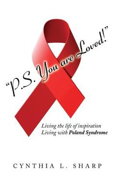 portada P.S.You are Loved!: Living the Life of Inspiration, Living with Poland Syndrome (en Inglés)