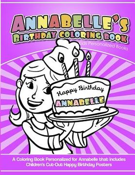 portada Annabelle's Birthday Coloring Book Kids Personalized Books: A Coloring Book Personalized for Annabelle that includes Children's Cut Out Happy Birthday