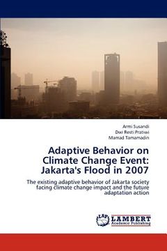 portada adaptive behavior on climate change event: jakarta's flood in 2007 (en Inglés)