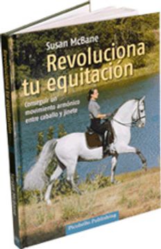 portada revoluciona tu equitacion. conseguir un movimiento armonico entre caballo y jine. te.