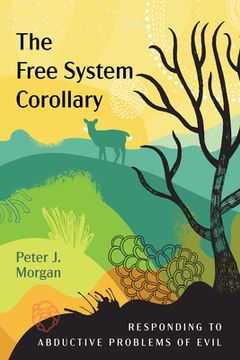 portada The Free System Corollary: Responding to Abductive Problems of Evil (en Inglés)