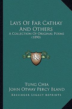portada lays of far cathay and others: a collection of original poems (1890) (en Inglés)