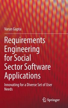 portada Requirements Engineering for Social Sector Software Applications: Innovating for a Diverse Set of User Needs (in English)