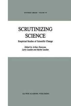 portada Scrutinizing Science: Empirical Studies of Scientific Change (in English)