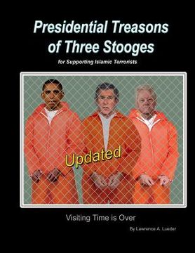portada President Treason of three Stooges: President Clinton, Bush, and Obama for Supporting Terrorist. (en Inglés)