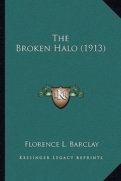 portada the broken halo (1913) the broken halo (1913) (en Inglés)