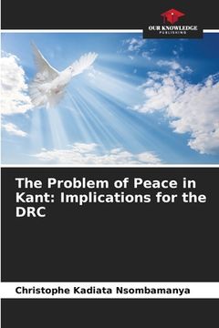 portada The Problem of Peace in Kant: Implications for the DRC (en Inglés)
