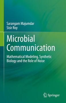 portada Microbial Communication: Mathematical Modeling, Synthetic Biology and the Role of Noise