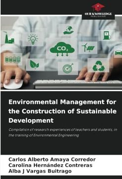 portada Environmental Management for the Construction of Sustainable Development: Compilation of Research Experiences of Teachers and Students, in the Training of Environmental Engineering (en Inglés)