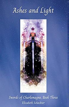 portada Ashes and Light (3) (Swords of Charlemagne) (en Inglés)