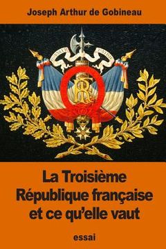 portada La Troisième République française et ce qu'elle vaut (en Francés)