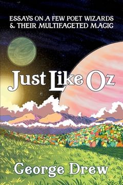 portada Just Like Oz: Essays on a Few Poet Wizards & Their Multifaceted Magic (in English)