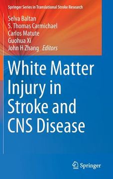 portada White Matter Injury in Stroke and CNS Disease (en Inglés)