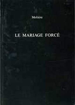 portada Le Mariage Forcé: A Comédie-Ballet by Molière (Exeter French Texts) (en Inglés)