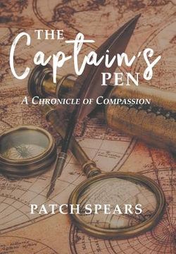 portada The Captain's Pen: A Chronicle of Compassion (en Inglés)