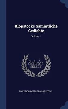 portada Klopstocks Sämmtliche Gedichte; Volume 2