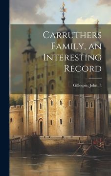 portada Carruthers Family, an Interesting Record (en Inglés)
