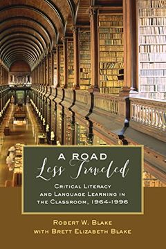 portada A Road Less Traveled: Critical Literacy and Language Learning in the Classroom, 1964Â"1996 (Counterpoints) (en Inglés)